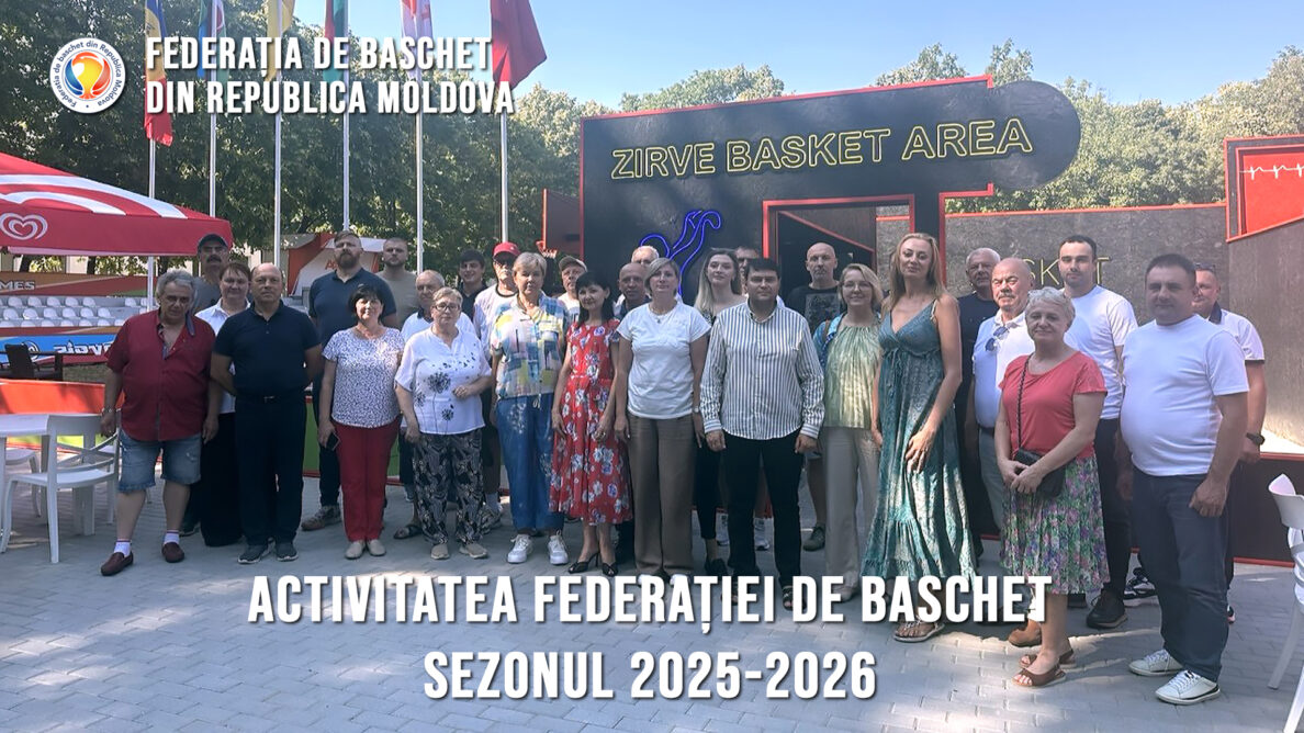 Activitatea Federației de Baschet. Sezonul 2025-2026